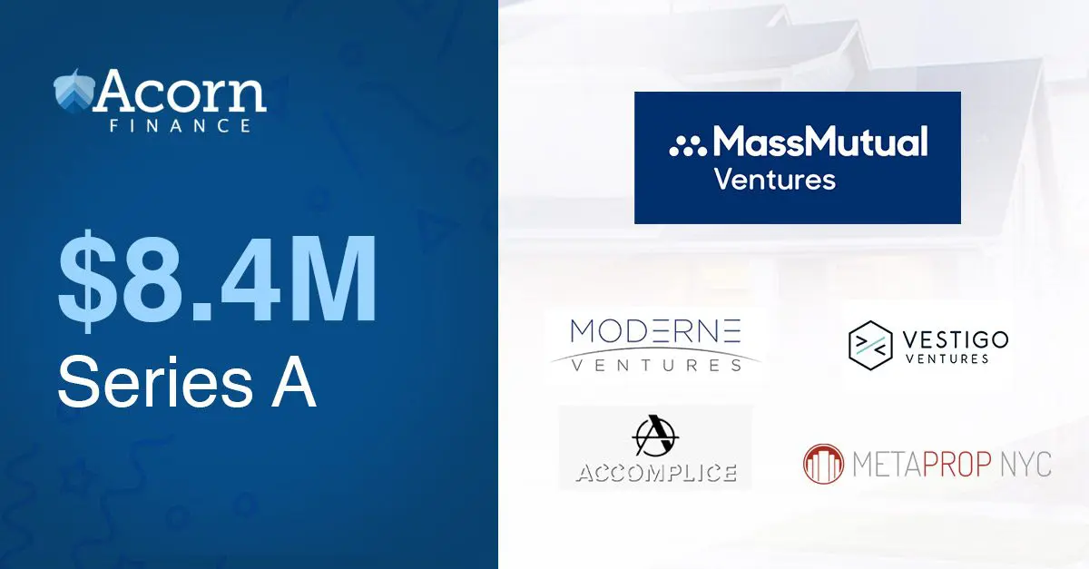 Acorn Finance secures .4 million in series A from MassMutual Ventures.
Acorn Finance secures .4 million in series A from MassMutual Ventures.